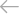 Left Arrow Grey